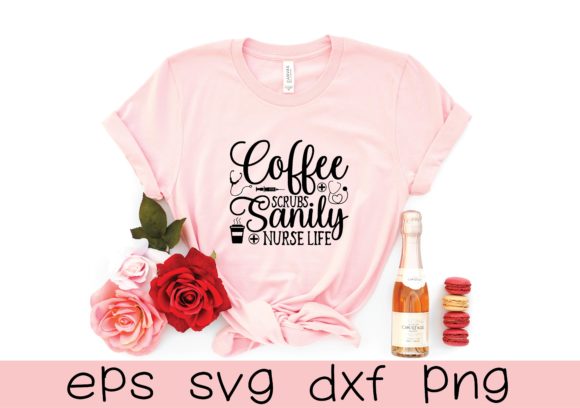 Coffee Scrurs Sanily Nurse Life Svg Graphics