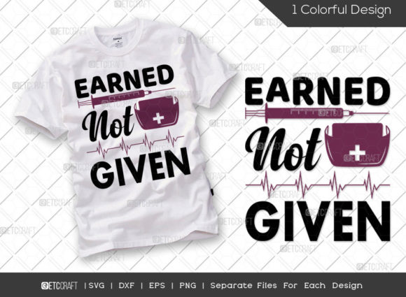 Earned Not Given SVG Cut File Graphics