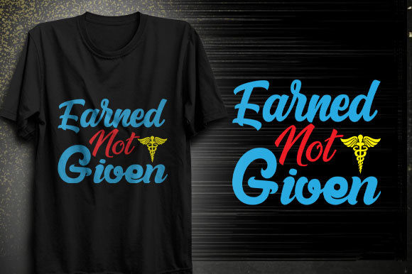 Earned Not Given Svg Design Graphics