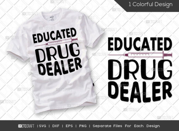 Educated Drug Dealer SVG Cut File Nurse Graphics