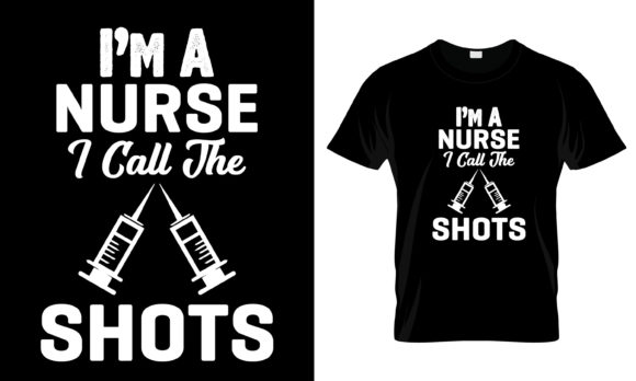 I m a Nurse I Call the Shots T-Shirt