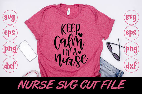 Keep Calm Im a Nurse SVG Design: A Strong Graphic for T-Shirt and Marketing Projects