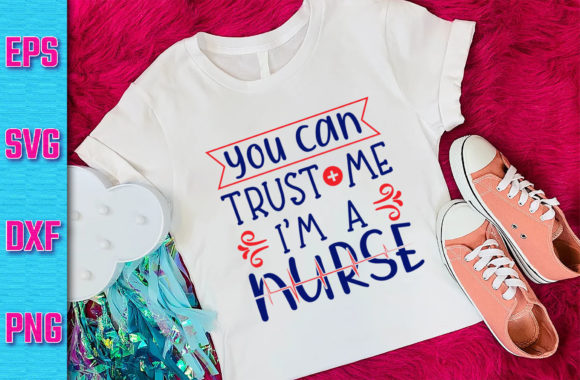 Nurse Design You Can Trust Me Graphics