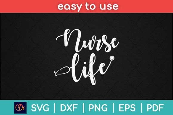 Nurse Life Svg Cutting File Graphics