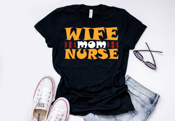 Nurse Quote Design, Wife Mom Nurse