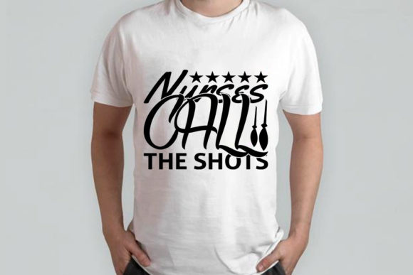 Nurse Quotes Svg Design, Nurses Call the Shots