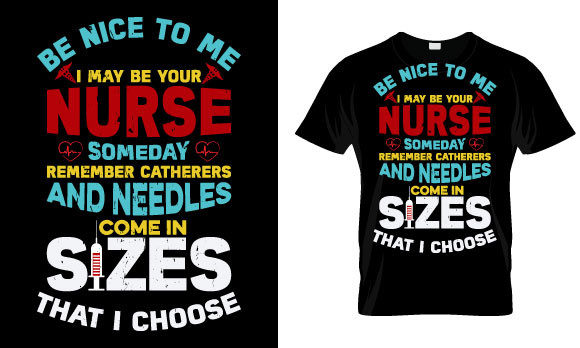 Nurse T Shirt Design, Be Nice to Me I Graphics and Print Templates