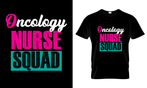 Oncology Nurse Squad T-Shirt Graphics and Print Templates