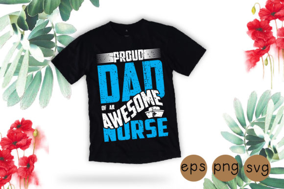 Proud Dad of an Awesome Nurse Svg Graphics