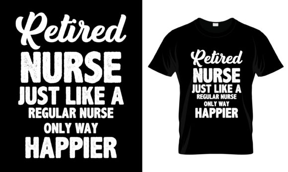 Retired Nurse Just Like a T-Shirt Graphics