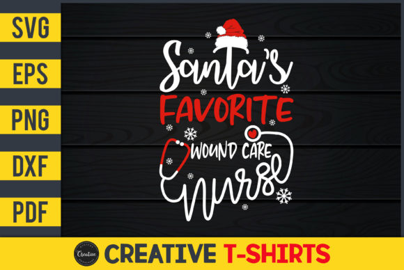Santa’s Favorite Wound Care Nurse Graphics and Print Templates