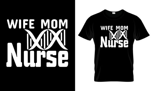 Wife Mom Nurse T-Shirt Graphics and Print Templates